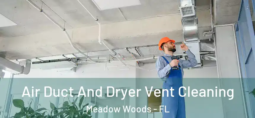  Air Duct And Dryer Vent Cleaning Meadow Woods - FL