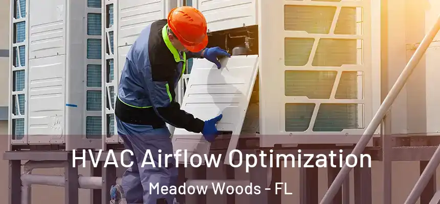 HVAC Airflow Optimization Meadow Woods - FL