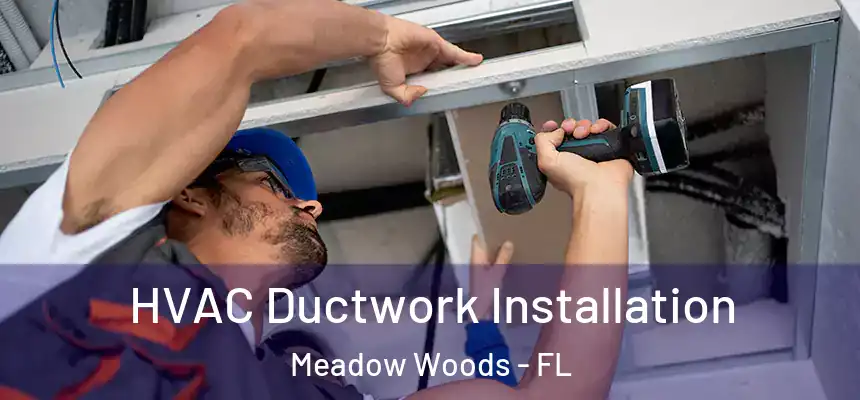  HVAC Ductwork Installation Meadow Woods - FL