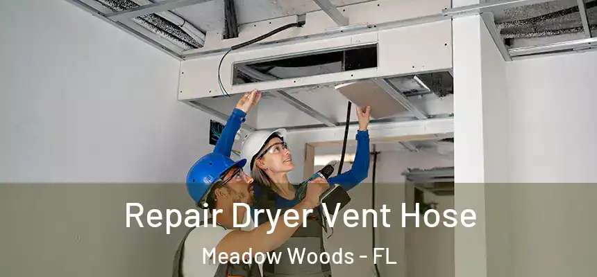 Repair Dryer Vent Hose Meadow Woods - FL